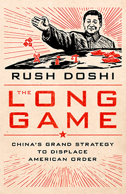Libro: Rush Doshi. The Long Game: China’s Grand Strategy to Displace American Order