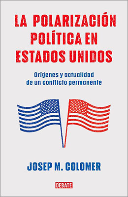 Libro: La polarización política en Estados Unidos. Orígenes y actualidad de un conflicto permanente