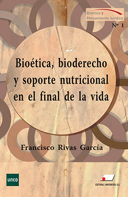 Libro: Bioética, bioderecho y soporte nutricional en el final de la vida