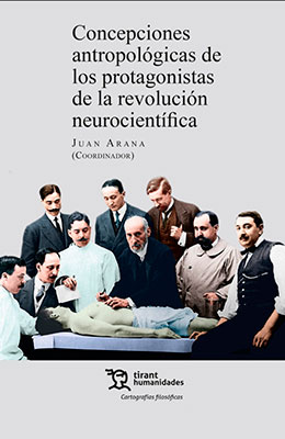 Libro: Concepciones antropológicas de los protagonistas de la revolución neurocientífica