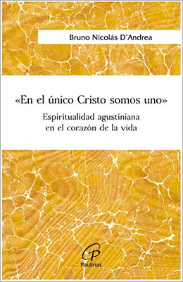 Libro:  En el único Cristo somos uno. Espiritualidad agustiniana en el corazón de la vida
