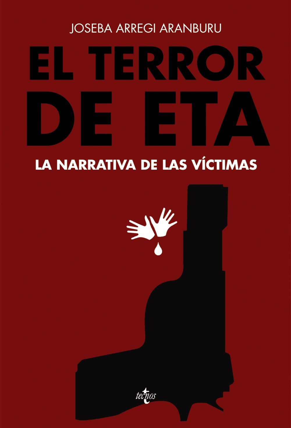 El terror de ETA. La narrativa de las víctimas
