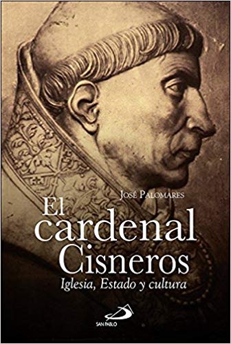 El Cardenal Cisneros. Iglesia, Estado y Cultura