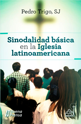 Libro: Pedro Trigo (2023) . Sinodalidad básica en la Iglesia latinoamericana