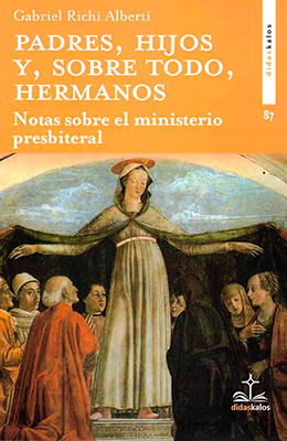 Libro: Gabriel Richi Alberti (2023). Padres, hijos y, sobre todo, hermanos. Notas sobre el ministerio presbiteral