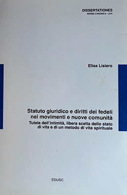 Libro: Statuto giuridico e diritti dei fedeli nei movimenti e nuove comunità: Tutela dell’intimità, libera scelta dello stato di vita e di un metodo di vita spirituale
