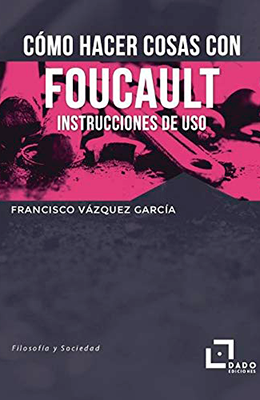 Libro: Cómo hacer cosas con Foucault
