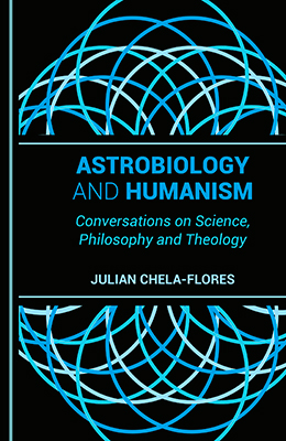 Libro: Astrobiology and Humanism: Conversations on Science, Philosophy and Theology