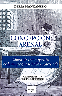 Libro:  Concepción Arenal: Claves de emancipación de la mujer que se halla encarcelada