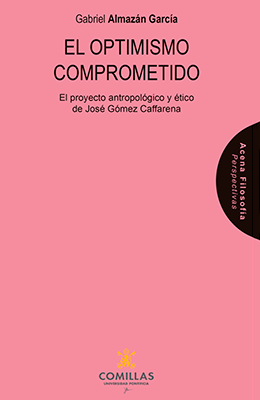Libro: El optimismo comprometido. El proyecto antropológico de José Gómez Caffarena