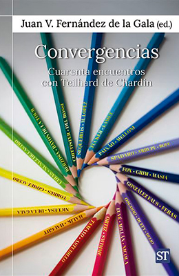 Libro: Convergencias. Cuarenta encuentros con Teilhard de Chardin