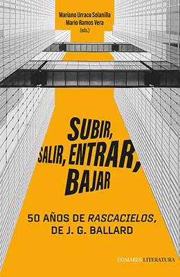 Libro: Subir, salir, entrar, bajar. 50 años de Rascacielos, de J. G. Ballard