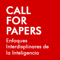 Call for Papers | Enfoques Interdisciplinares de la Inteligencia